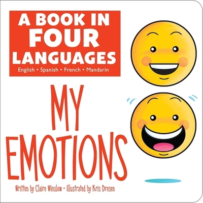 A Book in Four Languages: My Emotions - Winslow, Claire, and Alba, Arlette de (Translated by), and Luc, Elisabeth (Translated by), and Jiang, Muyun (Translated by)