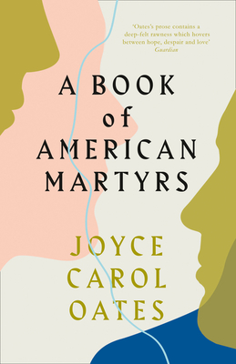 A Book of American Martyrs - Oates, Joyce Carol