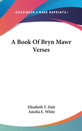 A Book Of Bryn Mawr Verses