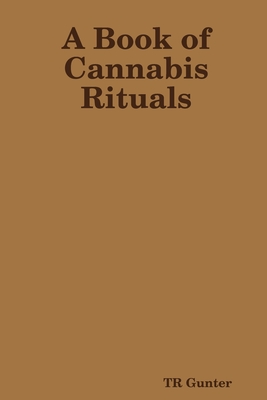 A Book of Cannabis Rituals - Gunter, TR