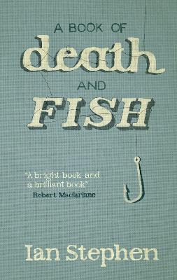 A Book of Death and Fish - Stephen, Ian