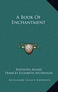 A Book Of Enchantment