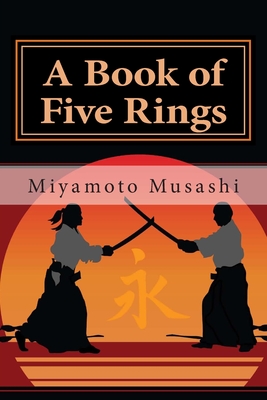 A Book of Five Rings - Musashi, Miyamoto