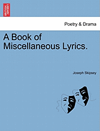 A Book of Miscellaneous Lyrics.