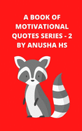 A Book of Motivational Quotes series - 2: From various sources