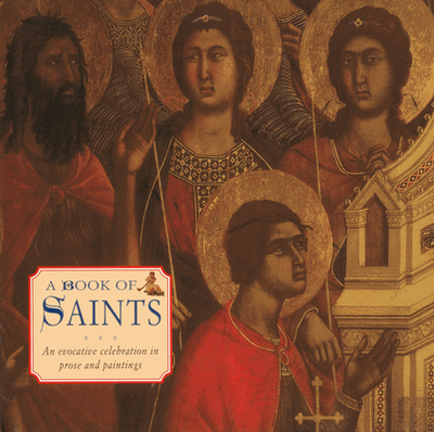 A Book of Saints: An Evocative Celebration in Prose and Painting - Dobell, Steve (Editor)