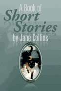 A Book of Short Stories by Jane Collins