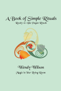 A Book of Simple Rituals: Ready-To-Use Pagan Rituals