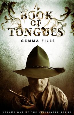 A Book of Tongues: Volume One of the Hexslinger Series - Files, Gemma
