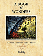 A Book of Wonders: Marvels, Mysteries, Myth and Magic