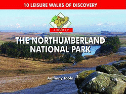 A Boot Up the Northumberland National Park: 10 Leisure Walks of Discovery