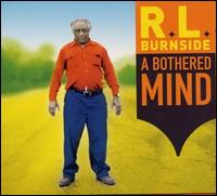 A Bothered Mind - R.L. Burnside