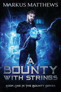 A Bounty with Strings: Book One in the Bounty Series