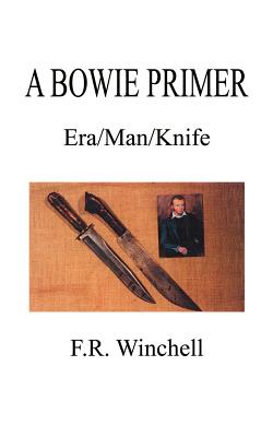 A Bowie Primer: Era/Man/Knife - Winchell, F R