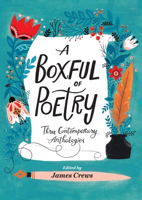 A Boxful of Poetry: Three Contemporary Anthologies with Four Illustrated Poem Cards; How to Love the World, the Path to Kindness, and the Wonder of Small Things - Crews, James, and Gill, Nikita (Foreword by)