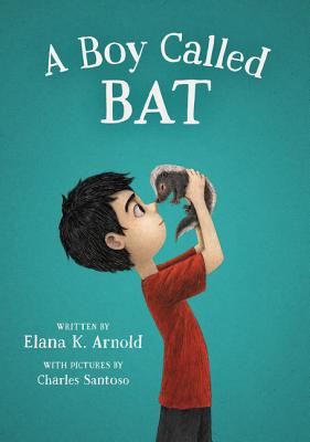 A Boy Called Bat - Arnold, Elana K