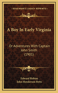 A Boy in Early Virginia: Or Adventures with Captain John Smith (1901)