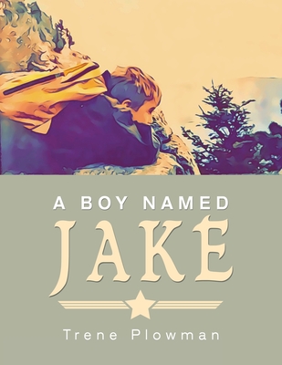 A Boy Named Jake - Plowman, Trene