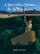 A Boy with a Dream...To Be Out at Sea