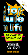 A Boy's Guide to Life: The Complete Instructions - Planet Dexter, and Turner, Priscilla (Editor), and Pohlmann, Susan (Editor)