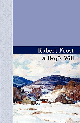 A Boy's Will - Frost, Robert