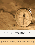 A Boy's Workshop