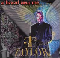 A Brand New Me - James "J.T." Taylor