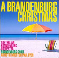 A Brandenburg Christmas - Adam Leslie (alto); Belinda Montgomery (soprano); Bryony Dwyer (soprano); Christina Leonard (saxophone);...