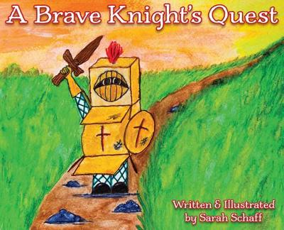 A Brave Knight's Quest - Schaff, Sarah