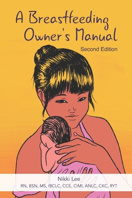 A Breastfeeding Owner's Manual - Lee, Nikki