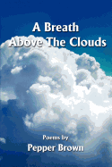 A Breath Above the Clouds: Poems by