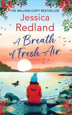 A Breath of Fresh Air: A BRAND NEW beautiful, uplifting romantic read from MILLION COPY BESTSELLER Jessica Redland for 2024 - Redland, Jessica