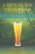 A Brewski for the Old Man: A Sherri Travis Mystery