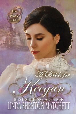 A Bride for Keegan - Shenton Matchett, Linda