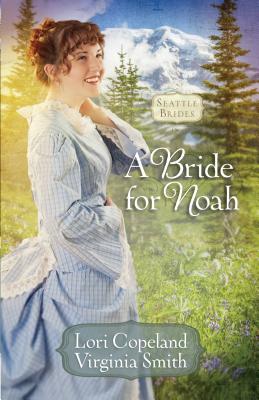 A Bride for Noah - Copeland, Lori, and Smith, Virginia