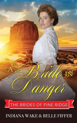 A Bride in Danger - Fiffer, Belle, and Wake, Indiana