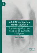 A Brief Excursion into Human Cognition: The Evolving Influence of Social Media & Artificial Intelligence