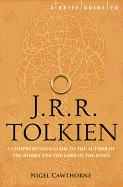 A Brief Guide to J.R.R. Tolkien: The Unauthorized Guide to the Author of the Hobbit and the Lord of the Rings