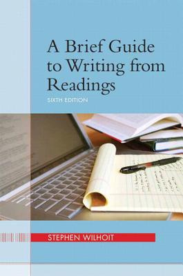 A Brief Guide to Writing from Readings with Access Code - Wilhoit, Stephen