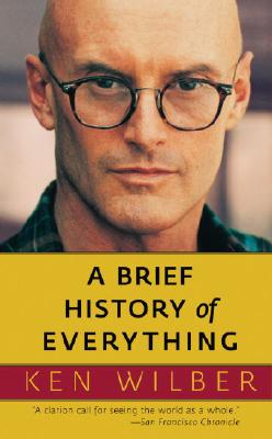 A Brief History of Everything - Wilber, Ken