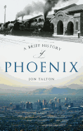 A Brief History of Phoenix