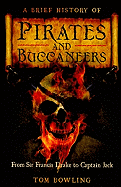 A Brief History of Pirates and Buccaneers