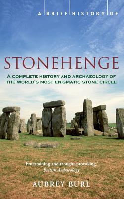 A Brief History of Stonehenge - Burl, Aubrey