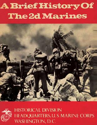 A Brief History of the 2d Marines by Robert J Kane Usmc (Editor), U S ...