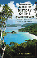 A Brief History of the Caribbean: From the Arawak and the Carib to the Present - Rogozinski, Jan