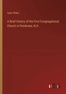 A Brief History of the First Congregational Church in Pembroke, N.H.