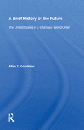 A Brief History of the Future: The United States in a Changing World Order