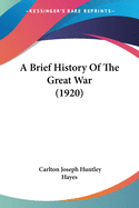 A Brief History Of The Great War (1920)