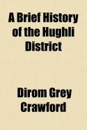 A Brief History of the Hughli District