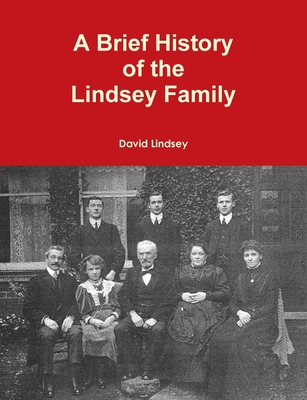 A Brief History of the Lindsey Family - Lindsey, David